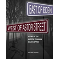 East of Eden, West of Astor Street: Poems of the Andrew Cunanan Killing Spree - Paperback