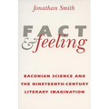 Fact and Feeling: Baconian Science and the Nineteenth-Century Literary Imagination - Paperback