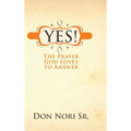 Yes! The Prayer God Loves to Answer - Hardcover