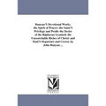 Bunyan'S Devotional Works. the Spirit of Prayer: the Saint'S Privilege and Profit: the Desire of the Righteous Granted: the Unsearchable Riches of Chr - Paperback