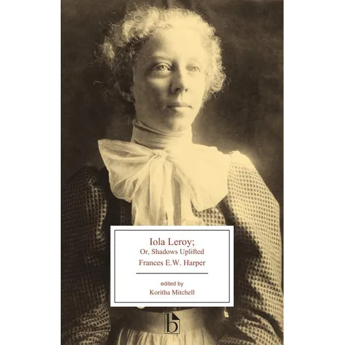Iola Leroy: Or, Shadows Uplifted - Paperback