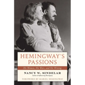 Hemingway's Passions: His Women, His Wars, and His Writing - Hardcover