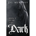Don't Fear the Dark (Don't Fear Death Book 2) - Paperback