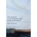 The Concept of Canonical Intertextuality and the Book of Daniel - Hardcover