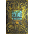 Babylon & Sumer Myths & Tales: Epic Tales - Hardcover