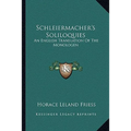 Schleiermacher's Soliloquies: An English Translation Of The Monologen - Paperback