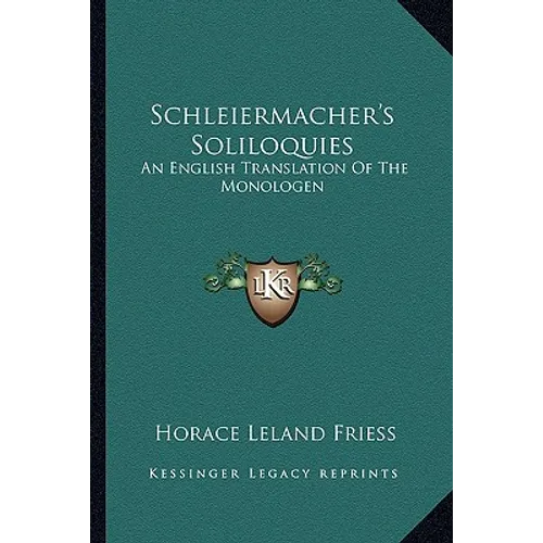 Schleiermacher's Soliloquies: An English Translation Of The Monologen - Paperback