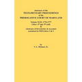 Abstracts of the Testamentary Proceedings of the Prerogative Court of Maryland. Volume XLII: 1776-1777. Liber: 47 (Pp. 97-End) & Abstracts of Inventor - Paperback