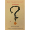 This Overflowing Light: Selected Poems - Paperback