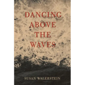 Dancing Above the Waves - Paperback