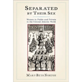 Separated by Their Sex: Women in Public and Private in the Colonial Atlantic World - Paperback