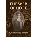 The Web of Hope: The memoirs of George Kooshian, his birth and education in Turkey, his passage into exile and genocide, his rebirth in America - Paperback