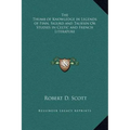 The Thumb of Knowledge in Legends of Finn, Sigurd and Taliesin Or Studies in Celtic and French Literature - Hardcover