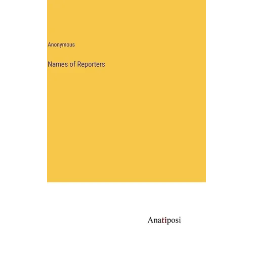 Names of Reporters - Hardcover