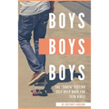 Boys, Boys, Boys: The "Sorta" Fiction Self-Help Book for Teen Girls - Paperback
