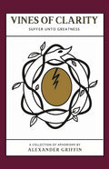Vines of Clarity: Suffer Unto Greatness - Paperback
