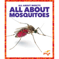 All about Mosquitoes - Library Binding