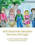 Sufi Tales for Children: One Love, One Light - Paperback