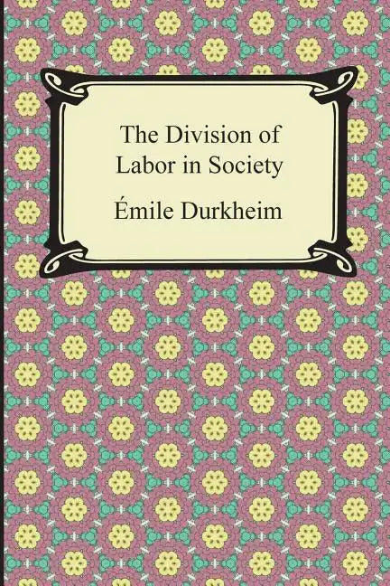The Division of Labor in Society - Paperback