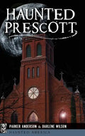 Haunted Prescott - Hardcover