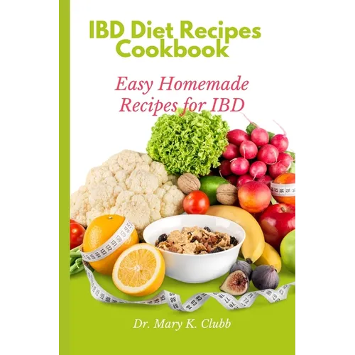 IBD Diet Recipes Cookbook: Easy Homemade Recipes for IBD - Paperback