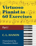 Virtuoso Pianist in 60 Exercises - Book 1: Schirmer Library of Classics Volume 1071 Piano Technique (Schirmer's Library, Volume 1071) - Paperback