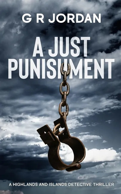 A Just Punishment: A Highlands and Islands Detective Thriller - Paperback