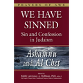We Have Sinned: Sin and Confession in Judaism--Ashamnu and Al Chet - Hardcover