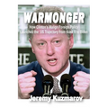 Warmonger: How Clinton's Malign Foreign Policy Launched the Us Trajectory from Bush II to Biden - Paperback