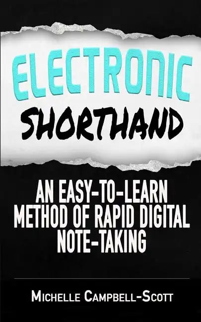 Electronic Shorthand: An easy-to-learn method of rapid digital note-taking - Paperback
