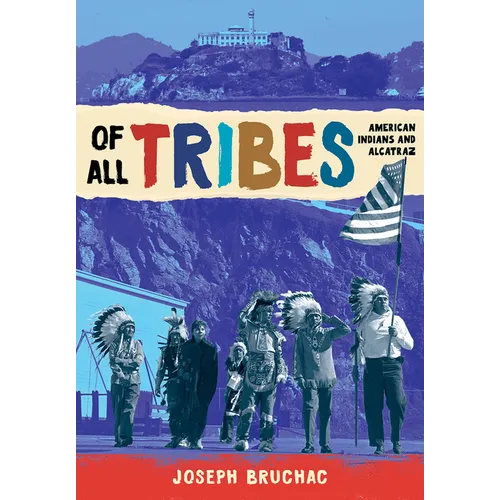 Of All Tribes: American Indians and Alcatraz - Hardcover