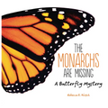 The Monarchs Are Missing: A Butterfly Mystery - Paperback