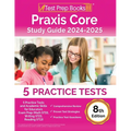 Praxis Core Study Guide 2024-2025: 5 Practice Tests and Academic Skills for Educators Exam Prep (Math 5733, Writing 5723, Reading 5713) [8th Edition] - Paperback