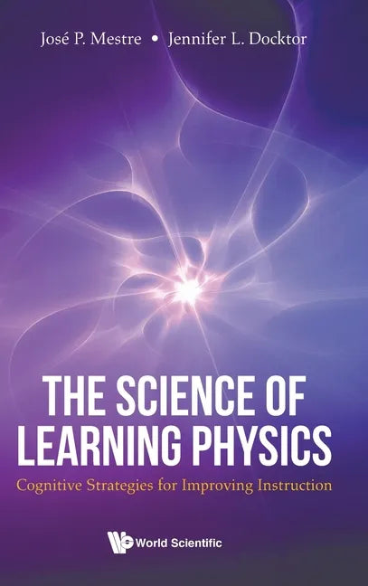 Science of Learning Physics, The: Cognitive Strategies for Improving Instruction - Hardcover