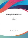 Shakespeare's Richard III: A Study - Paperback