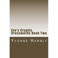 Eve's Cryptic Crosswords Book Two - Paperback
