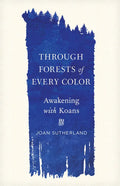 Through Forests of Every Color: Awakening with Koans - Paperback