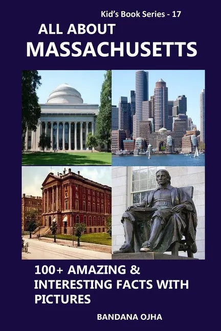 All about Massachusetts: 100+ Amazing & Interesting Facts with Pictures - Paperback