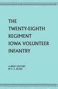 The Twenty-Eighth Regiment Iowa Volunteer Infantry - Paperback