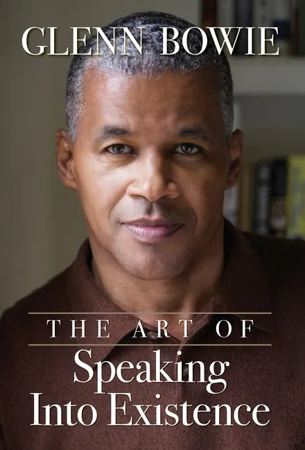 The Art of Speaking Into Existence - Hardcover