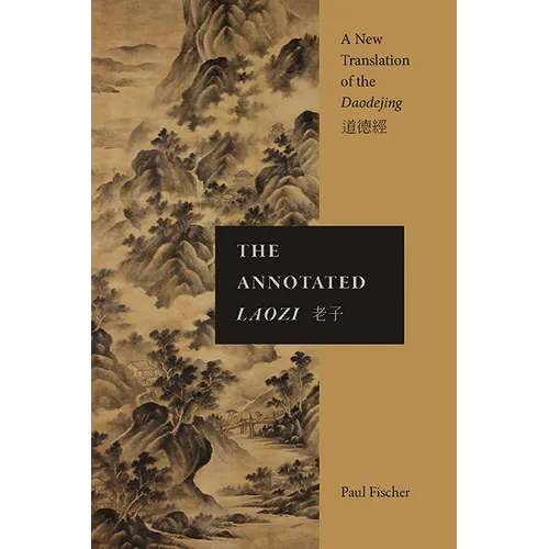 The Annotated Laozi: A New Translation of the Daodejing - Hardcover