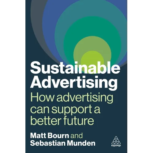 Sustainable Advertising: How Advertising Can Support a Better Future - Paperback