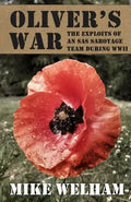 Oliver's War: The Exploits of an SAS Sabotage Team During World War II - Paperback