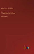 A Footnote to History: in large print - Hardcover