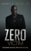 Zero Victim: Overcoming Injustice With a New Attitude - Hardcover