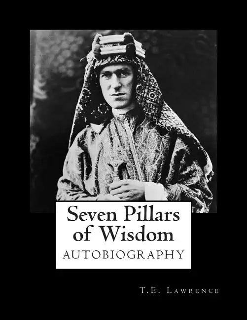 Seven Pillars of Wisdom - Paperback