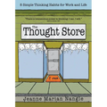 The Thought Store: 8 Simple Thinking Habits for Work and Life - Paperback