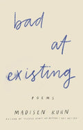 Bad At Existing: Poems - Paperback