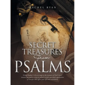 Secret Treasures from Psalms: Using Psalms 1-24 as a Map to the Treasure of God's Heart Toward You and as a Key to Unlock Insight and Daily Applicatio - Paperback