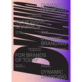 Dynamic Branding: Responsive and Adaptive Graphics for Brands of Today - Paperback